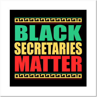 Black Secretaries Matter- Black History Month- All Black Lives Matter Posters and Art